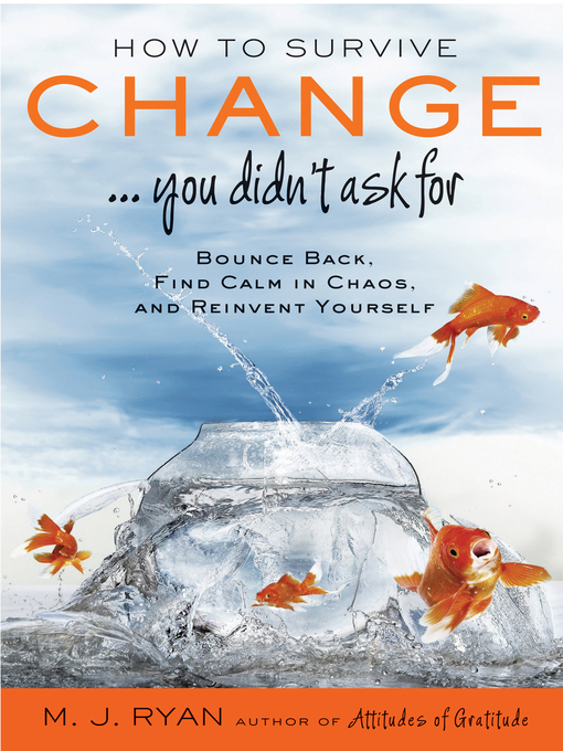 Title details for How to Survive Change... You Didn't Ask For by M. J. Ryan - Wait list
